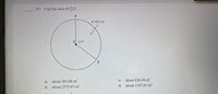 41. Find the area of O Y.
A-85.5 m2
Y 117°
С.
about 826.48 m²
a.
about 263.08 m²
d.
about 1547.65 m2
b. about 2375.83 m2
