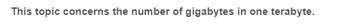 This topic concerns the number of gigabytes in one terabyte.