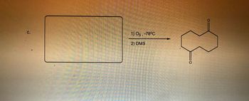 C.
1) Og, -78°C
2) DMS
0