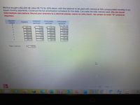 Monica bought a $2,200 4K Ultra HD TV for 20% down, with the balance to be paid with interest at 16% compounded monthly in six
equal monthly payments. Construct the full amortization schedule for the debt. Calculate the total interest paid. (Do not round
Intermedlate calculations. Round your answers to 2 decimal places. Leave no cells blank - be certaln to enter "O" wherever
required.)
Рayment
number
Interest
Principal
portion
Principal
balance
$1,760.90
1324.67
1044.58
761.69
475.97
187.39
104.07
Раyment
portion
--
293.33
293.33
17.60
275.33
280.09
13.24
10.44
12
293.33
282.89
285.72
288.58
291.46
4
293.33
293.33
293.33
7.61
4.75
1.87
Total interest
55.51
Mc
Graw
Hill
Next >
EX
W
connect
