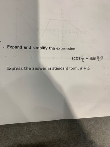 . Expand and simplify the expression
dogic sr yd beteend (cos+isin³
Express the answer in standard form, a + bi.