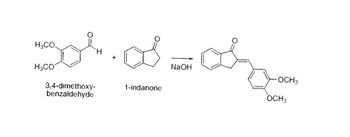 H
mor.a
H3CO.
H3CO
3,4-dimethoxy-
benzaldehyde
1-indanone
NaOH
o
-OCH3
OCH 3