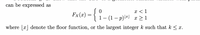 can be expressed as
Fx(x) = {
x < 1
1- (1– p)l) x > 1
where [x] denote the floor function, or the largest integer k such that k < x.
