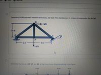 ube
Maps
New lab
Determine the force in each member of the truss, and state if the members are in tension or compression. Set 0 = 30°.
3 kN
15m
2 m
2m
4 kN
Determine the forces in DF. EF and EG in the truss shown diagrammatically in the figure.
40 kN
40 KN
40 KN
