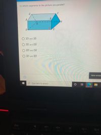 14. Which segments in the picture are parallel?
G
B
F
H.
D
AD and AB
BE and GH
HF and DE
BC and HF
New versio
P Type here to search
Esc
4+ X
近
