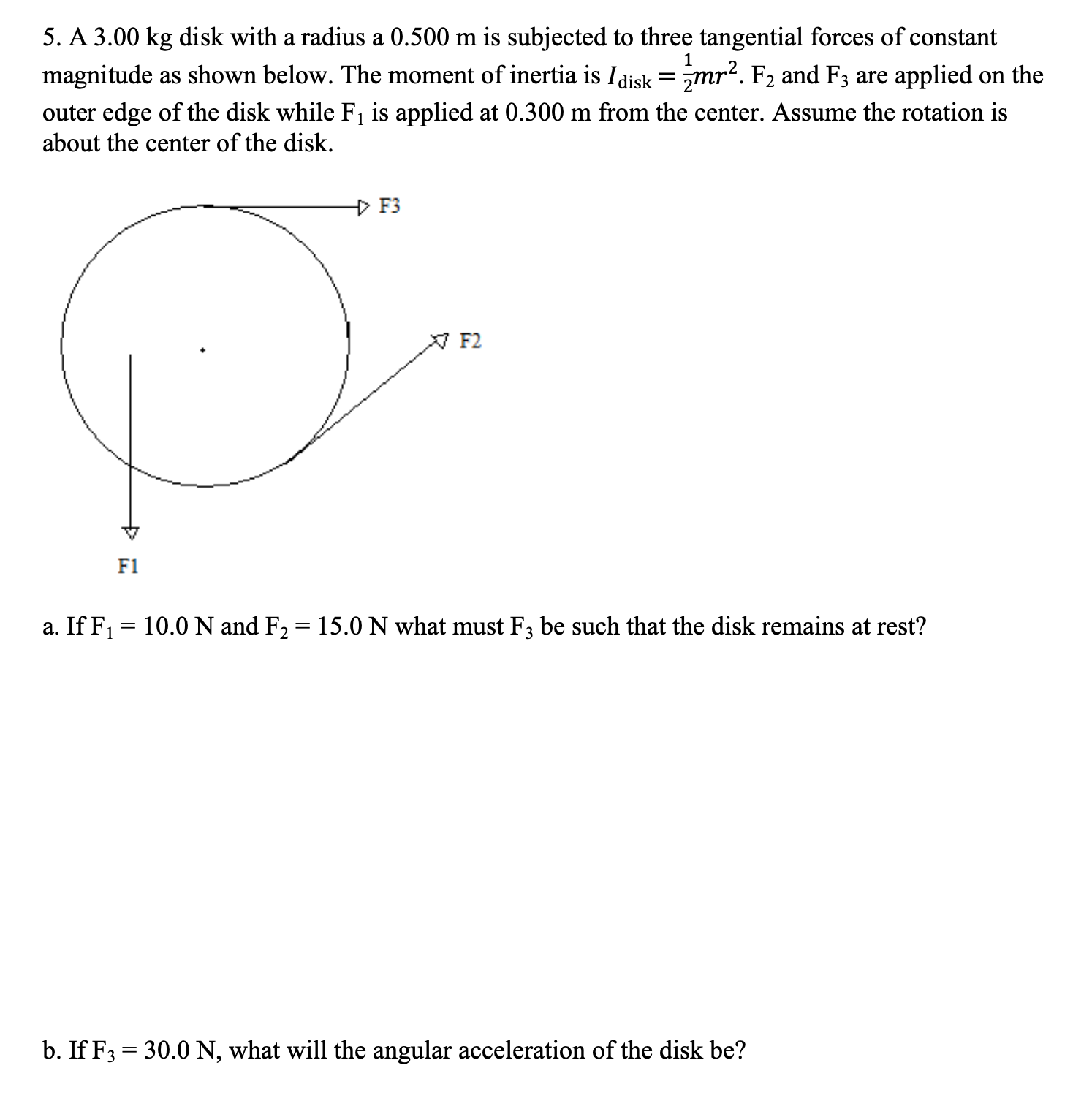 Answered: g disk with a radius a 0.500 m is… | bartleby