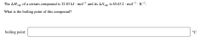 The AH vap of a certain compound is 32.83 kJ - mol¬1 and its ASyap is 65.63 J · mol¬1 · K-!.
What is the boiling point of this compound?
boiling point:
°C
