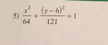 مل
5) +
64
(y - 6)2
121
= 1