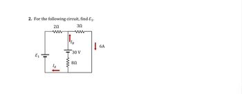 Answered: 2. For The Following Circuit, Find E1.… | Bartleby