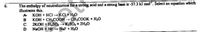 The enthalpy of neutralization for a strong acid and a strong base is -57.3 kJ mol". Select an equation which
illustrates this.
KOH + HCI - KCI + H,O
KOH + CH,COOH – CH,COOK + H20
2KOH + H,SO. - K;SO, + 2H;0
D
B
NaOH + HF - NaF + H;O
