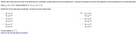 Test the claim below about the mean of the differences for a population of paired data at the level of significance a. Assume the samples are random and dependent, and the populations are normally distributed.
Claim:
< 0; a = 0.01. Sample statistics: d= 1.4, sg = 3.4, n= 12
%3D
Identify the null and alternative hypotheses. Choose the correct answer below.
O A. Ho: Ha =0
Ha: Hd
B. Ho: Hd 20
Ha: Hd <0
O C. Ho: Ha + 0
Ha: Hd =0
D. Ho: Hd s0
Ha: Hd >0
O E. Ho: Ha < 0
Ha: Hd20
F. Ho: Ha >0
Ha: Hd so
The test statistic is t=
(Round to two decimal places as needed.)
