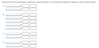 Prepare the four journal entries required to close the books. If an amount box does not require an entry, leave it blank.
А.
В.
C.
D.
