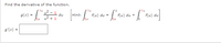 Find the derivative of the function.
7x
(u) du =
J5x
Ru) du +
J5x
9(x) =
du
5x u + 1
f(u) du
Hint:
g'(x) =
