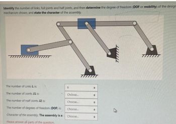 Answered: mechanism shown, and state the character of the assembly. The ...