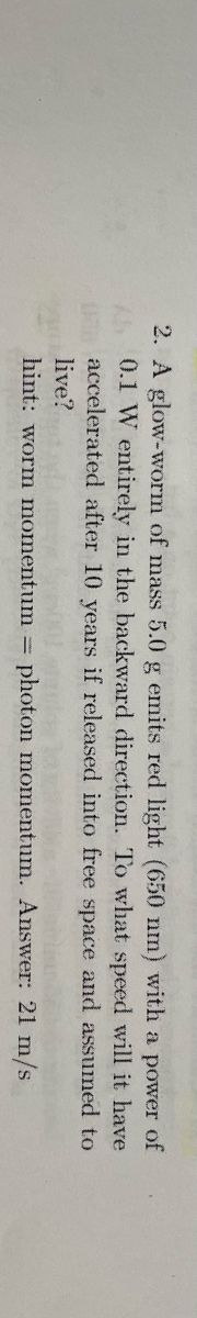 Answered: A glow-worm of mass 5.0 g emits red… | bartleby