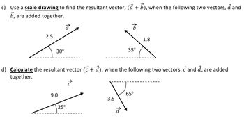 Answered: d) Calculate the resultant vector (c +… | bartleby