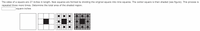 The sides of a square are 27 inches in length. New squares are formed by dividing the original square into nine squares. The center square is then shaded (see figure). This process is
repeated three more times. Determine the total area of the shaded region.
square inches
---- -
