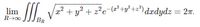 lim
2² + y² + z²e¬(z +y° +z²) dædydz = 27.
R00
BR
