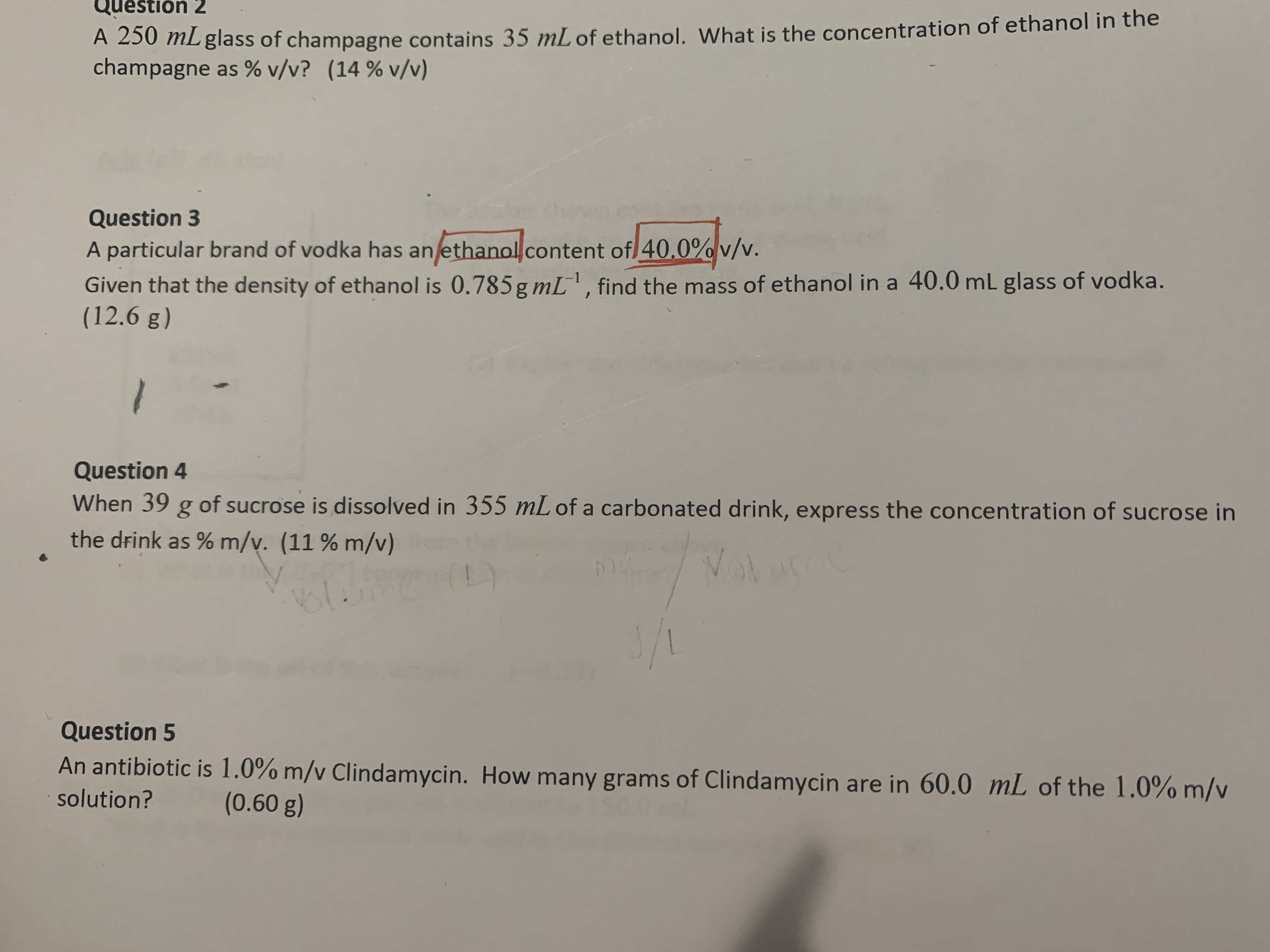 A 250 mL glass of champagne contains 35 mL of ethanol. What is the concentration of ethanol in the
champagne as % v/v? (14 % v/v)
