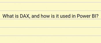What is DAX, and how is it used in Power BI?