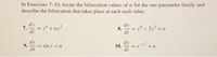 In Exercises 7-10, locate the bifurcation values of a for the one-parameter family and
describe the bifureation that takes place at each such value.
7.
dt
dy
* +ay?
d= - 2y +a
8.
%3D
dy
9.
dt
dy
10.
dt
sin y + a
+a
%3D
