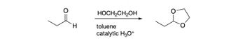 Answered: H HOCH₂CH₂OH toluene catalytic H3O+ | bartleby