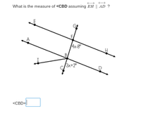 What is the measure of <CBD assuming EH || AD ?
4x-8
BA
3x+2°
<CBD=
