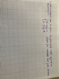 3- Use cramers ruie
TO Solve the follo wing linear system of
equations:
se+2y=1
Gredit for method. Not just solution
