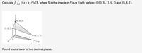 **Problem Statement:**

Calculate \(\iint_{S} (4xy + e^z) \, dS\), where \(S\) is the triangle in Figure 1 with vertices \((0, 0, 3)\), \((1, 0, 2)\), and \((0, 4, 1)\).

Round your answer to two decimal places.

**Diagram Explanation:**

The image shows the triangle \(S\) in a 3D coordinate system where:

- The x-axis is horizontal.
- The y-axis is horizontal (perpendicular to the x-axis).
- The z-axis is vertical.

The vertices of the triangle \(S\) are labeled as:
- \((0, 0, 3)\)
- \((1, 0, 2)\)
- \((0, 4, 1)\)

The triangle is depicted with each vertex connected by straight lines, forming a triangular plane.

**Instructions:**

Perform a surface integral over the triangle \(S\) defined by these vertices. The integral expression is \(\iint_{S} (4xy + e^z) \, dS\). Evaluate this integral and round the final answer to two decimal places.