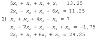 5x, + x, + x, + x, = 13.25
2х, — х, + х, + бх,
= 11.25
2) x, + x, + 4x, - x, = 7
X, - 7x, + x, - x, + x, = -1.75
= 29.25
2x, + x, + 6x, + x,
