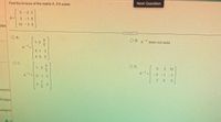 Next Question
Find the inverse of the matrix A, if it exists.
5 -2 3
A =
5 -1 6
10 -3 9
obe
O A.
O B. Adoes not exist.
-1
1 0
%3D
01 3
0 0 0
C.
OD.
9.
1 0
5 5 10
A 1 =
-2 -1 -3
A 1=
0 1 3
3 6 9
1.
ements
Assigni
Assignm
95
