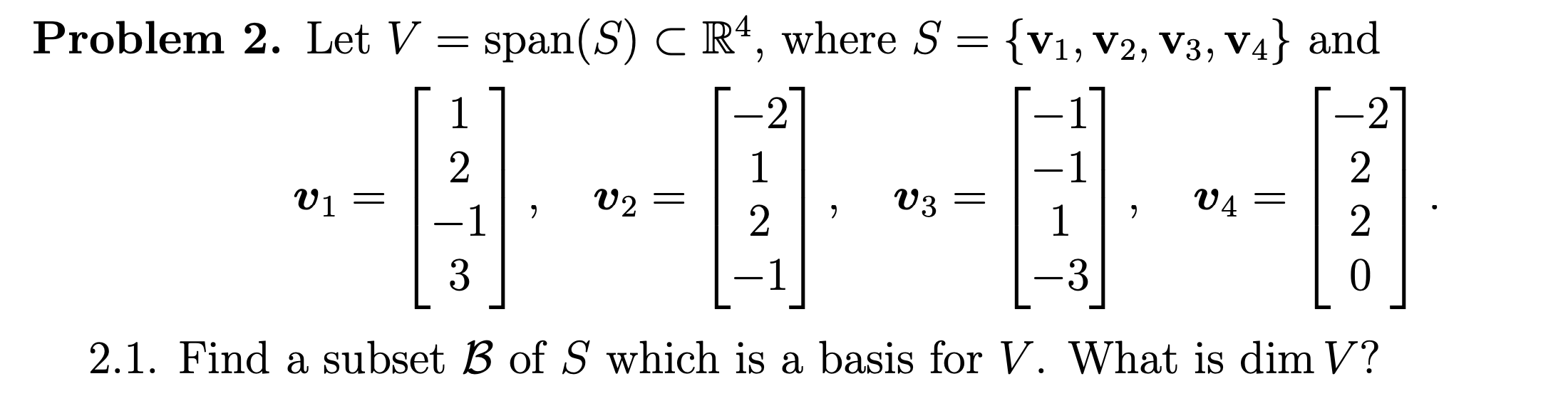 Answered: Problem 2. Let V span(S) C R', where S… | bartleby