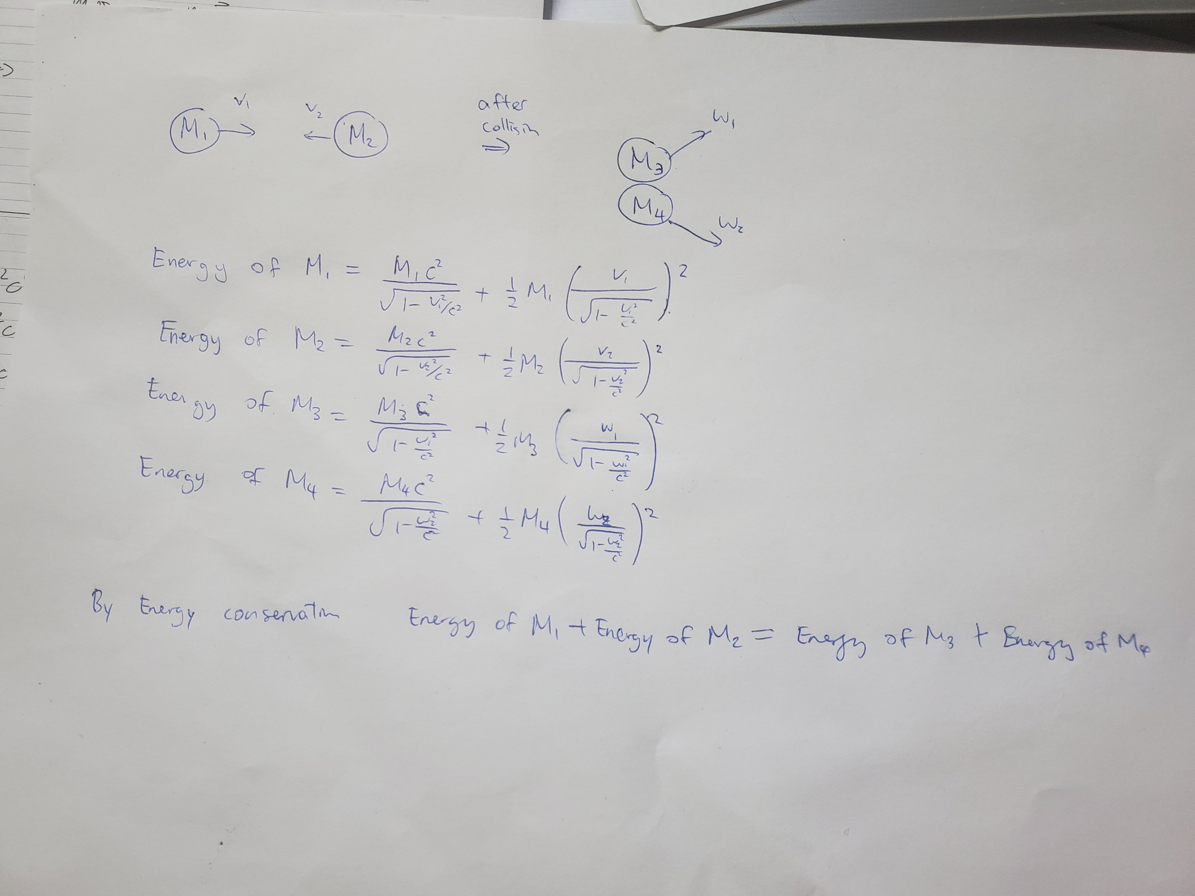 Energy of Mi + Energy of M2 =
after
collis in
Vi
2
M.
Mz
My
My
Wz
Energy of M. =
2
Frergy of Mi n
Mac?
Vz
2.
-
Enei gy
of M3 =
Mž
%3D
Energy
of M4
2
My
of M3 t Erergy of Mp
Energy of Mi t Eneroy of Me = Eregy of My t Brurgy
By Erergy consenation
