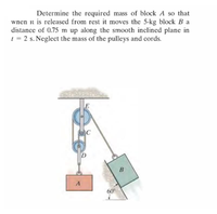 Answered: Determine The Required Mass Of Block A… | Bartleby