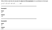 Write a Python code that will calculate the value of y if the expression of y is as follows (n is the input):
y = 12 – 22 + 32 – 4² + 5²....
Example01:
Input:
10
Output:
-55
Example02:
Input:
20
Output:
-210
