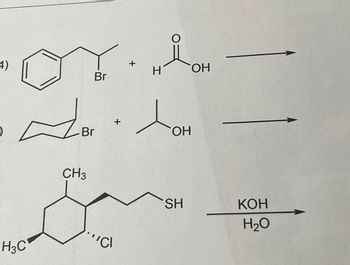 4)
H3C
Br
Br
CH3
'CI
+
+
HỈOH
Н
ОН
Дон
ОН
SH
КОН
H2O