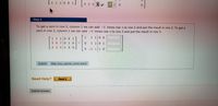 [1 1 10 0 1.
4 2 5 1
1
Step 2
To get a zero in row 2, column 1 we can add -5 times row 1 to row 2 and put the result in row 2. To get a
zero in row 3, column 1 we can add -4 times row 1 to row 3 and put the result in row 3.
1 1 10 0 1
1
1 10 0
5670 10
1 20 1
4 2 5 1 0 0
0 -2 1 1 0
Submit
Skip (you cannot come back)
Need Help?
Read It
Submit Answer
