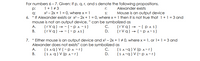 For numbers 6 – 7. Given: If p, q, r, and s denote the following propositions.
p: 1+1#3
q:
6. " If Alexander exists or x2 - 2x + 1 = 0, where x = 1 then it is not true that 1 + 1 = 3 and
mouse is not an output device, " can be symbolized as
r:
Alexander exists
x2 – 2x + 1 = 0, where x = 1
s:
Mouse is an output device
(rVq) → - (~ p^ ~s)
(rVq) → - (-p as)
C.
(rVq) → -( pns)
A.
В.
D.
(rVq) → (-p^~s)
7. " Either mouse is an output device and x? - 2x + 1 # 0, where x = 1, or 1+ 1 = 3 and
Alexander does not exists" can be symbolized as
(s^q) V (~p^ ~r)
В.
C.
(s^~q) V (p ^~r)
A.
(s a q) V (p ^~r)
D.
(S ^-q) V (~p ^~r)
