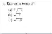 4. Express in terms of i
(a) 3-I
(b) V-4
(c) V-36
