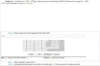 Problem 13: An electron (m = 9.109 x 103'kg) is in the presence of a constant electric field E. The electron has a charge of e = 1.602 x
10-19 C and it accelerates at a rate of a = 8100 m/s?.
Part (a) Write an expression for the magnitude of the electric field.
E =
7
8
HOME
a
d
e
4
5
g
h
i
1
2
3
j
k
END
m
S
VO BACKSPACE
DEL CLEAR
Submit
Hint
Feedback
I give up!
Hints: 0% deduction per hint. Hints remaining: 2
Feedback: 1% deduction per feedback.
Part) What is the field, in units of N/C?
Part (c) Assuming the electron begins at rest, what is its velocity after 2.5 s? Give your answer in meters per second.
