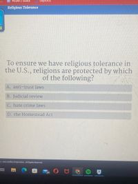 PicsArt / Editor
Dayforce
Religious Tolerance
To ensure we have religious tolerance in
the U.S., religions are protected by which
of the following?
A. anti-trust laws
B. Judicial review
C. hate crime laws
D. the Homestead Act
3-2021 Acellus Corporation. All Rights Reserved.
24
