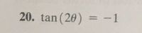 20. tan (20) = -1
= -1
%3D
