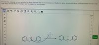 Provide the missing curved arrow(s) to show the first step in the mechanism. Modify the given structure to draw the intermediate formed in the
first step. Include formal charges and lone pairs in your answer.
楽東 東東產 東 新
海:
連
臺 美
H.
II
S.
H-7-A--H
Close
CI
Br
\ Ź + 1 +1
