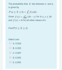 Given f (r) = (10 – r) for 0<r < 10
and f (r) = 0 for all other values of r.
%3D
5000
%3D
Find P(1 < X < 4).
