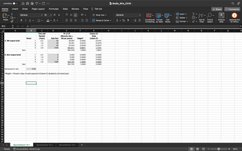 AutoSave OFF
Home Insert Draw
1
2
3
4
5
6
Paste
B22
X
A
A. 8% coupon bond
Ready
Geneva
B
I U
Sum:
fx
Sum:
Period
B
Spreadsheet 16.1
Page Layout
123+
4
123+
✓ C...
4
0.05
V
C
Time until
Payment
(Years)
0.5
1.0
1.5
2.0
10
Accessibility: Good to go
0.5
1.0
1.5
2.0
Formulas
7
8
9
10 B. Zero-coupon bond
11
12
13
14
15
16 Semiannual int rate:
17
18 *Weight = Present value of each payment (Column E) divided by the bond price
19
20
21
22
23
24
25
26
27
28
29
30
31
32
33
34
35
36
37
38
39
40
41
42
43
44
45
46
47
V
V
Α' Α΄
A.
V
D
Spreadsheet 16.2
Cash flow
40
40
40
1040
Data
0
0
0
1000
Review
E
PV of CF
(Discount rate=
5% per period)
38.095
36.281
34.554
855.611
964.540
0.000
0.000
0.000
822.702
822.702
Spreadsheet 16.3
ab
F
View
Weight*
0.0395
0.0376
0.0358
0.8871
1.0000
0.0000
0.0000
0.0000
1.0000
1.0000
+
Tell me
ab
Wrap Text v
Merge & Center ✓
G
Column (C)
times
Column (F)
0.0197
0.0376
0.0537
1.7741
1.8852
0.0000
0.0000
0.0000
2.0000
2.0000
H
Bodie_9Ce_Ch16
General
$
V
% 9
J
.00
✈0
V
Conditional Format
Formatting as Table
K
L
Cell
Styles
DNN
M
Insert v
Delete ✓
Format v
N
WE
1889
Σ
V
V
AP. O.
V
|8
Find &
Sort &
Filter Select
O
1.9
I
P
Share
Analyze
Data
Comments
Jasperactive
for Office
99%
R