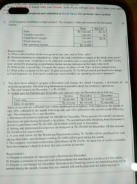 ats of the same question are to be answered consecutively.
. If anv similarity is found with your friends, both of you will get zero. Don't share your answ
scrip
V. A
prepared and submitted in Excel Sheet. Use formula where needed.
1. XYZ Company distributes a single product. The company's sales and expenses for last month
10
follow:
Total
Per Unit
Sales
Tk 5,00,000
Tk 50
Variable expenses
Contribution margin
Fixed expenses
Net operating income
2,00,000
20
3,00,000
Tk 30
2,30,000
Tk 70,000
Requirements:
A) What is the monthly break-even point in unit sales and in Taka sales?
B) Without resorting to computations, what is the total contribution margin at the break-even point?
C) How many units would have to be sold each month to earn a target profit of Tk 1,00,000? Verify
your answer by preparing a contribution format income statement at the target sales level.
D) Refer to the original data. Compute the margin of safety in both Taka and percentage terms.
E) What is the company's CM ratio? If sales increase by Tk 50,000 per month and there is no change
in fixed expenses, by how much would you expect monthly net operating income to increase?
2. You have been asked to prepare a December cash budget for Ahnaf Company, a distributor of 10
exercise equipment. The following information is available about the company’s operations:
a. The cash balance on December 1 is Tk 45,000.
b. Actual sales for October and November and expected sales for December are as follows:
October
November
December
Cash sales . ...
Tk 60,000
Tk 75,000
Tk 80,000
Tk 450,000
Tk 520,000
Tk 600,000
Sales on account
Sales on account are collected over a three-month period as follows: 20% collected in the month of
sale, 60% collected in the month following sale, and 18% collected in the second month following
sale. The remaining 2% is uncollectible.
c. Purchases of inventory will total Tk 280,000 for December. Thirty percent of a month's inventory
purchases are paid during the month of purchase. The accounts payable remaining from November's
inventory purchases total Tk 161,000, all of which will be paid in December.
d. Selling and administrative expenses are budgeted at Tk 430,000 for December. Of this amount,
Tk 50,000 is for depreciation.
e. A new web server for the Marketing Department costing Tk 76,000 will be purchased for cash
during December, and dividends totaling Tk 9,000 will be paid during the month.
f. The company maintains a minimum cash balance of Tk 20,000. An open line of credit is available
from the company's bank to bolster the cash position as needed.
Requirements:
A) Prepare a schedule of expected cash collections for December.
B) Prepare a schedule of expected cash disbursements for merchandise purchases for December.
C) Prepare a cash budget for December. Indicate in the financing section any borrowing that will be
needed during the month. Assume that any interest will not be paid until the following month.
