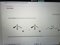 **Categorization of Compounds: Chiral or Achiral**

This is a practice question for categorizing given compounds as either chiral or achiral. You have to drag and drop the images of the compounds into the appropriate categories based on their chirality.

**Image Descriptions:**

1. **Compound 1:** The structure features a nitrogen atom bonded to a hydrogen atom, with two other substituents shown using solid and dashed wedges, indicating three-dimensional orientation.
   
2. **Compound 2:** Similar to Compound 1, with a nitrogen atom but without any hydrogen bonded, and the three substituents again depicted in three dimensions using solid and dashed wedges.

3. **Compound 3:** Displays a nitrogen atom with a positive charge (N⁺), bonded to a hydrogen atom and two carbon chains. The three-dimensional structure is depicted using wedge bonds.

**Instructions:** 
- Examine each compound to determine its chirality.
- Drag and drop the corresponding images into the designated chiral or achiral area.

**Progress Bar:**
- Shows progress as 14 of 25 questions completed.
- This is question 7 out of 25.

Understand the spatial arrangements and practice identifying chiral centers to improve your skills in stereochemistry.