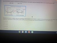 One of the important reactions in the biochemical pathway glycolysis is the reaction of glucose-6-phosphate (G6P) to form fructose-6-phosphate (F6P):
G6P F6P
AG-1.7 kJ
Phosphoglucose Isomerase
6 CH2OPO,
2-
H.
CH2OPO3
ICH,OH
H.
H.
HO.
H.
1.
H.
HO.
HO.
H.
14
B OH
H.
H.
HO.
gluco se-6-phosphate
fructo se-6-phosphate
Standard thermodynamic conditions imply the concentrations of G6P and F6P to be 1 M, however, in a typical cell, they are not even close to these values. Calc
kJ when the concentrations of G6P and F6P are 60.0 ×10M and 14.0 x10 M respectively, assume the temperature is 37 °C. (R = 8.314 J/K-mol)
O a. -0.1 kJ
Ob.-1.1 kJ
Oc.-2.1 kJ
O d.-3.1 kJ
O e.-4.1 kJ
