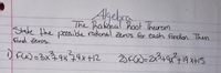 Agebra
The hational Roof Thearem
State the possible rational Zeros for each function. Then
Find Zeros.
D FD=3x79qx74x+12
