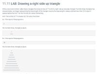 11.11 LAB: Drawing a right side up triangle
Write a recursive function called draw_triangle) that outputs lines of *to form a right side up isosceles triangle. Function draw_triangle) has
one parameter, an integer representing the base length of the triangle. Assume the base length is always odd and less than 20.Output 9
spaces before the first *'on the first line for correct formatting.
Hint: The number of *'increases by 2 for every line drawn.
Ex: If the input of the program is:
3
the function draw_triangle() outputs:
***
Ex: If the input of the program is:
19
the function draw_triangle() outputs:
***
*****
*******
